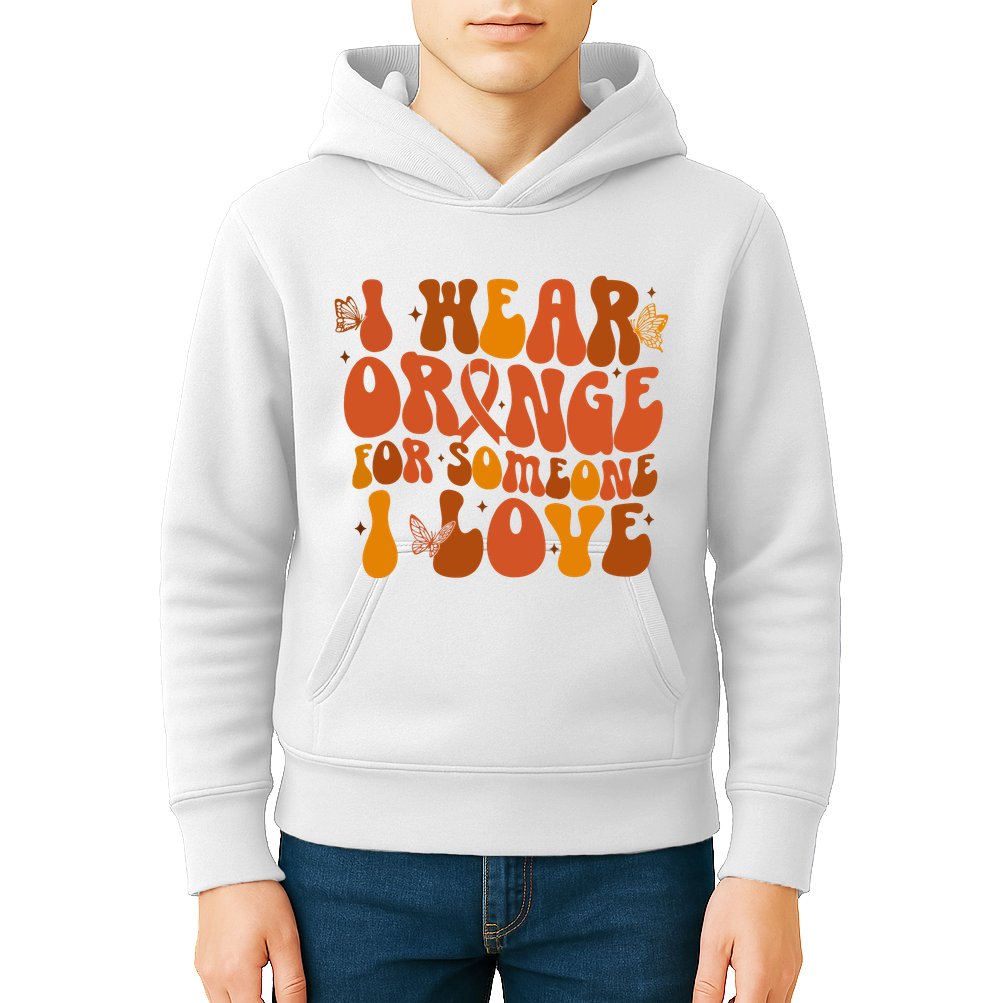 I Wear Orange For Someone I Love Ms Awareness Kids Hoodie
