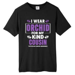 I Wear Orchid For My Cousin Meaningful Gift Testicular Cancer Awareness Gift Tall Fusion ChromaSoft Performance T-Shirt