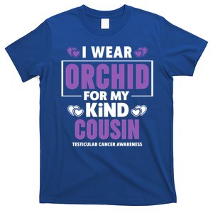 I Wear Orchid For My Cousin Meaningful Gift Testicular Cancer Awareness Gift T-Shirt