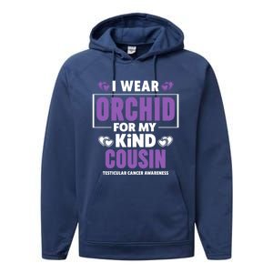 I Wear Orchid For My Cousin Meaningful Gift Testicular Cancer Awareness Gift Performance Fleece Hoodie