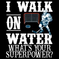 I Walk On Water What's Your Superpower? Hockey Backpack