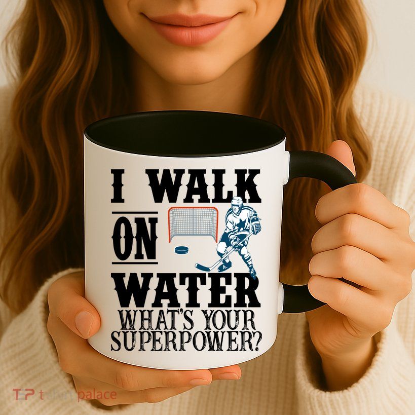 I Walk On Water What's Your Superpower? Hockey Mug