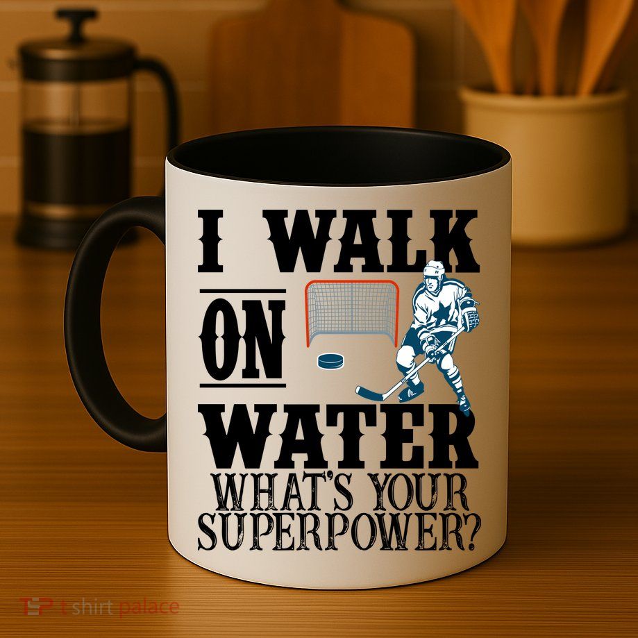 I Walk On Water What's Your Superpower? Hockey Mug