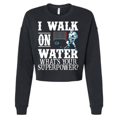 I Walk On Water What's Your Superpower? Hockey Cropped Pullover Crew