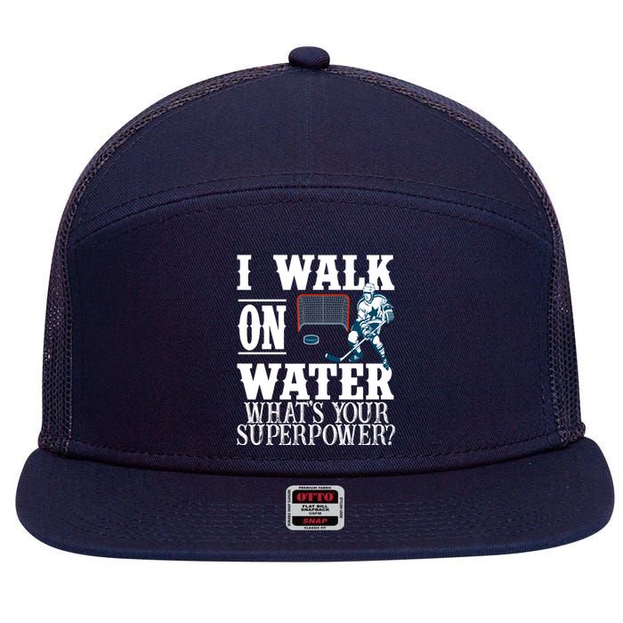 I Walk On Water What's Your Superpower? Hockey 7 Panel Mesh Trucker Snapback Hat