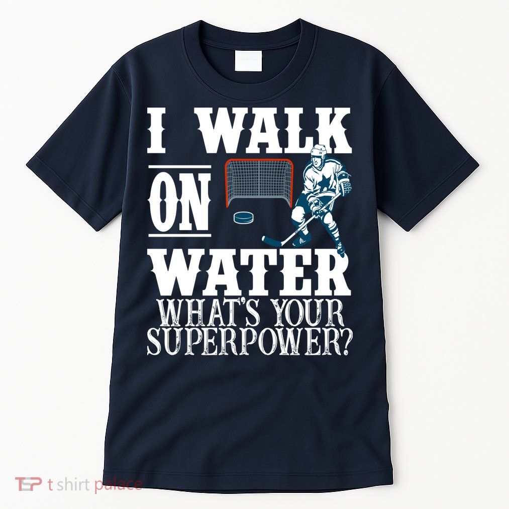 I Walk On Water What's Your Superpower? Hockey Tall T-Shirt