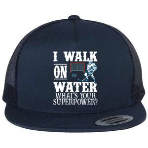 I Walk On Water What's Your Superpower? Hockey Flat Bill Trucker Hat