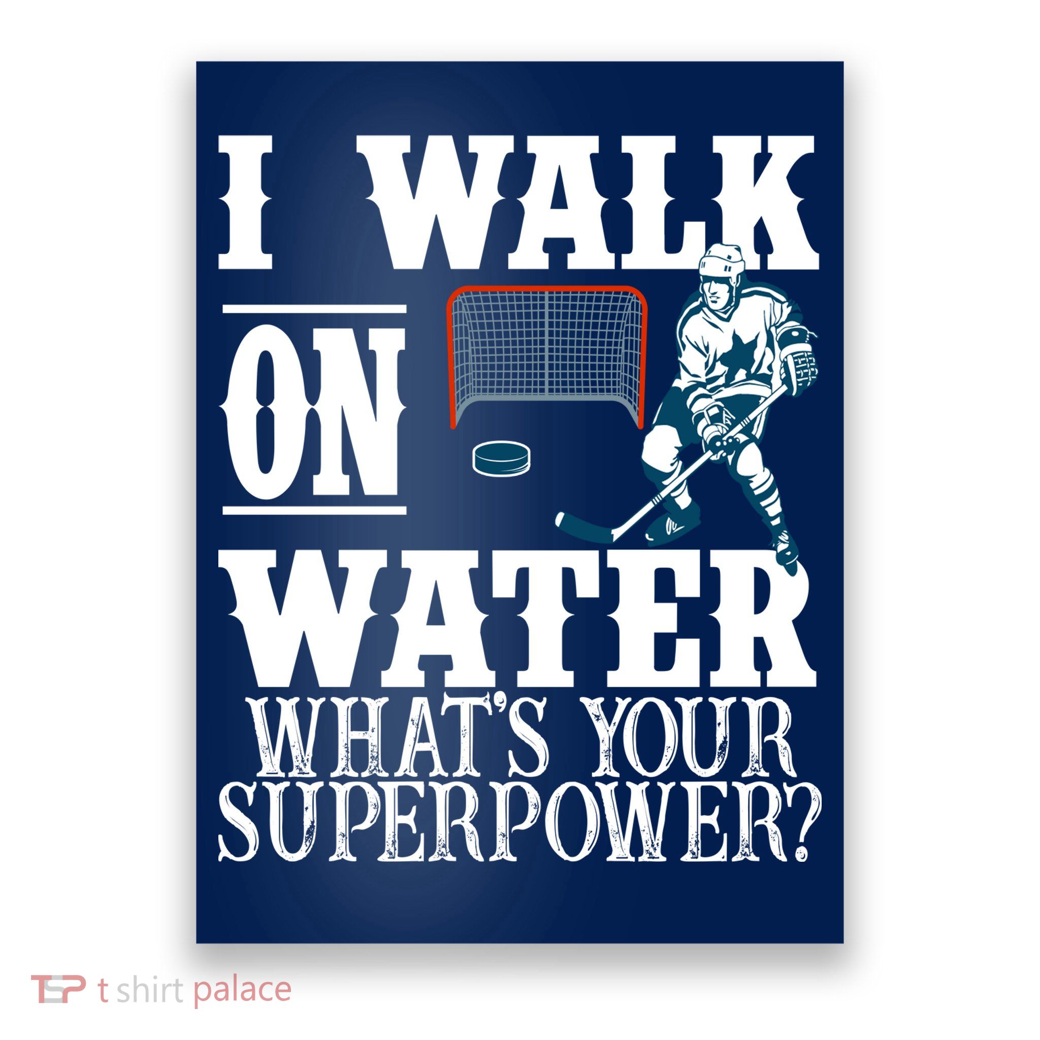 I Walk On Water What's Your Superpower? Hockey Poster