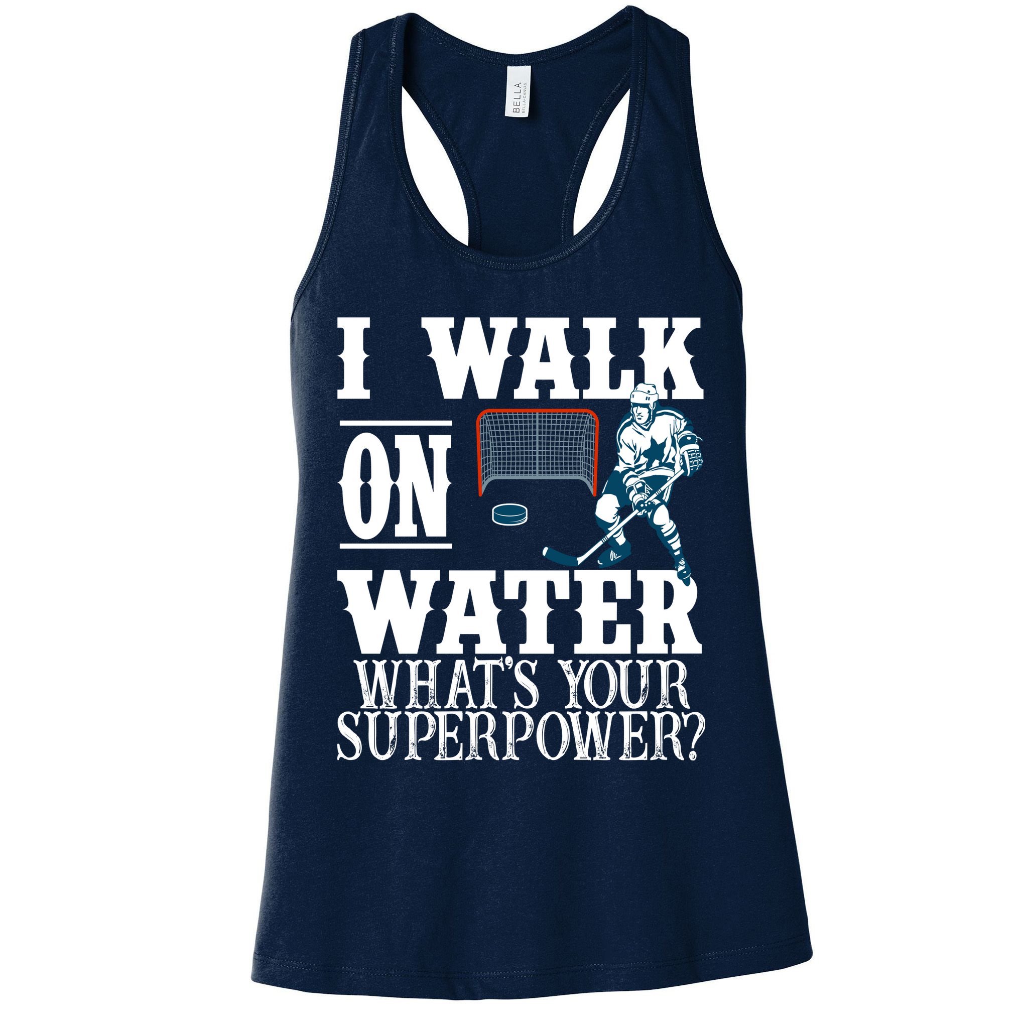 I Walk On Water What's Your Superpower? Hockey Womens Tank Top