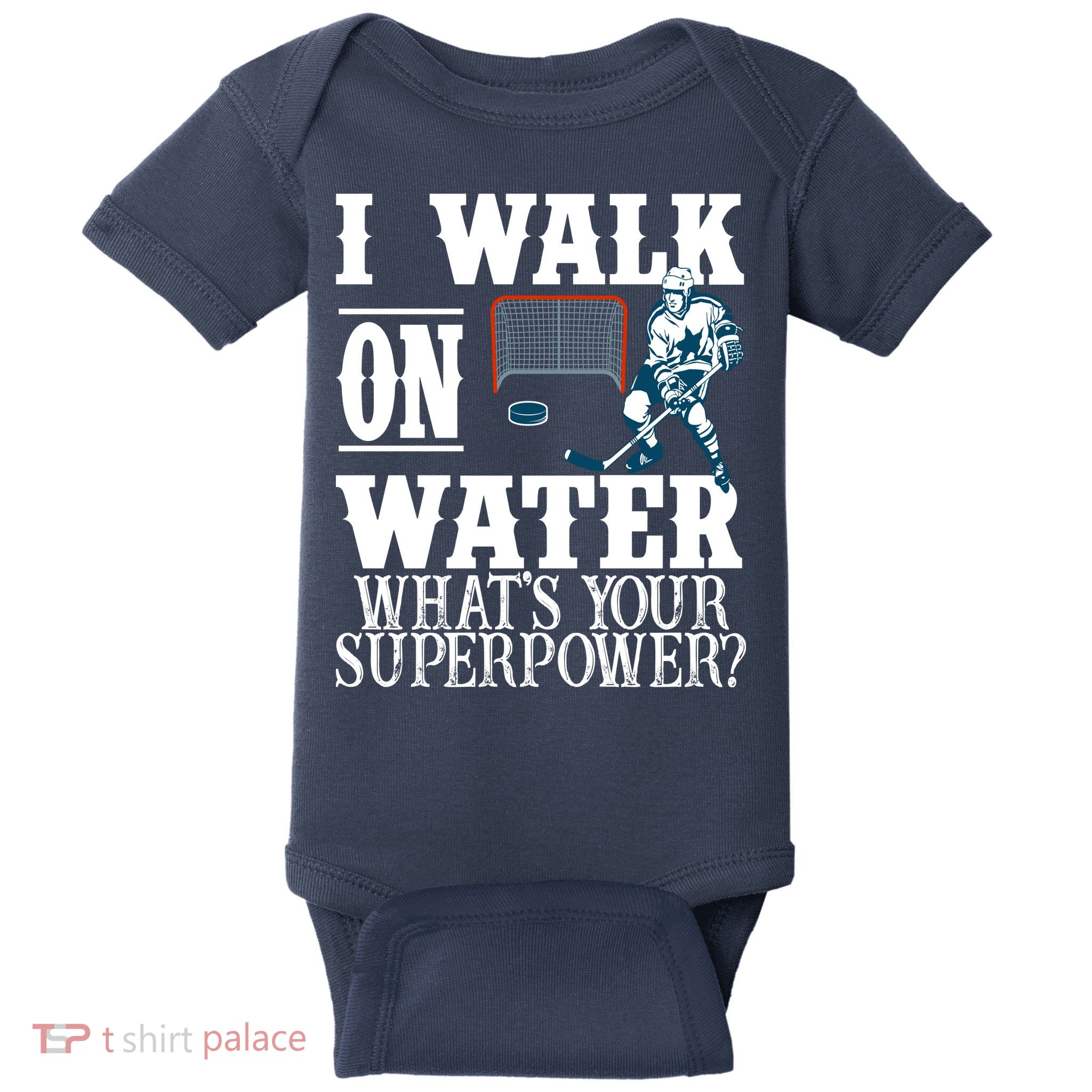 I Walk On Water What's Your Superpower? Hockey Baby Bodysuit