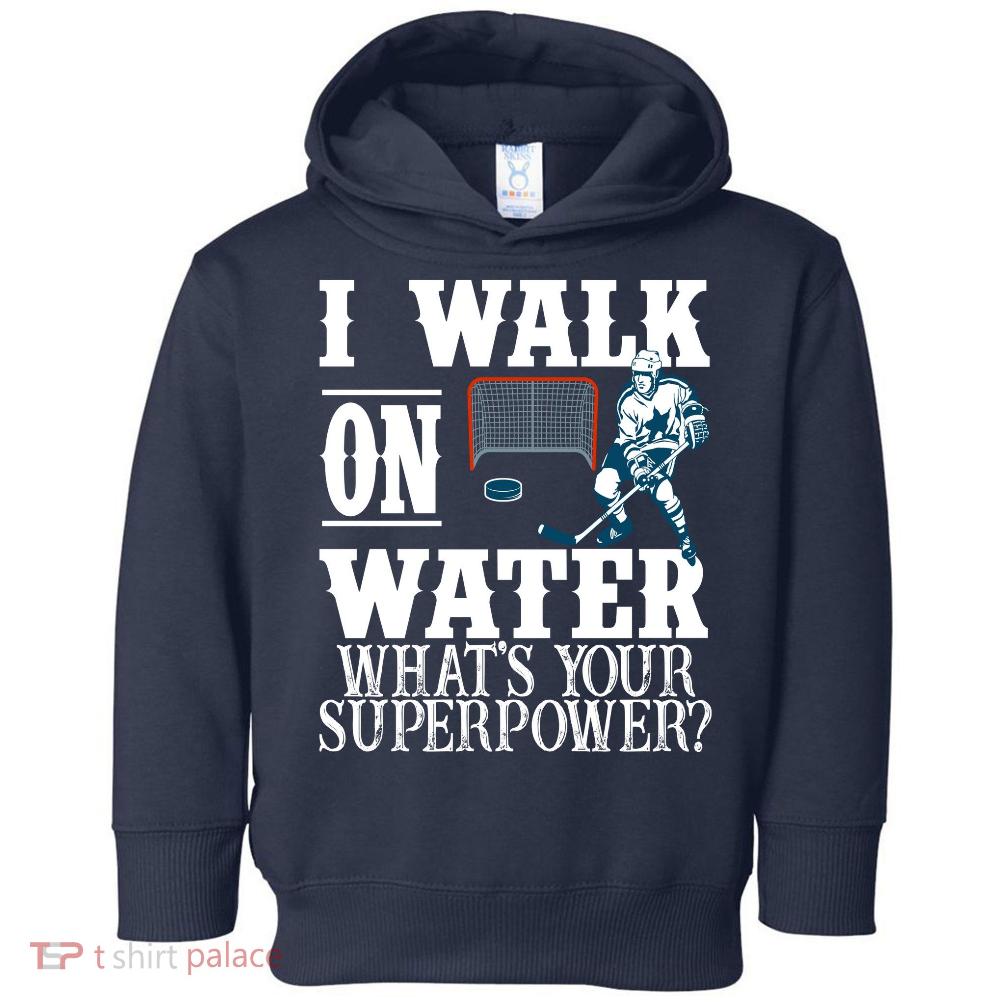 I Walk On Water What's Your Superpower? Hockey Toddler Hoodie