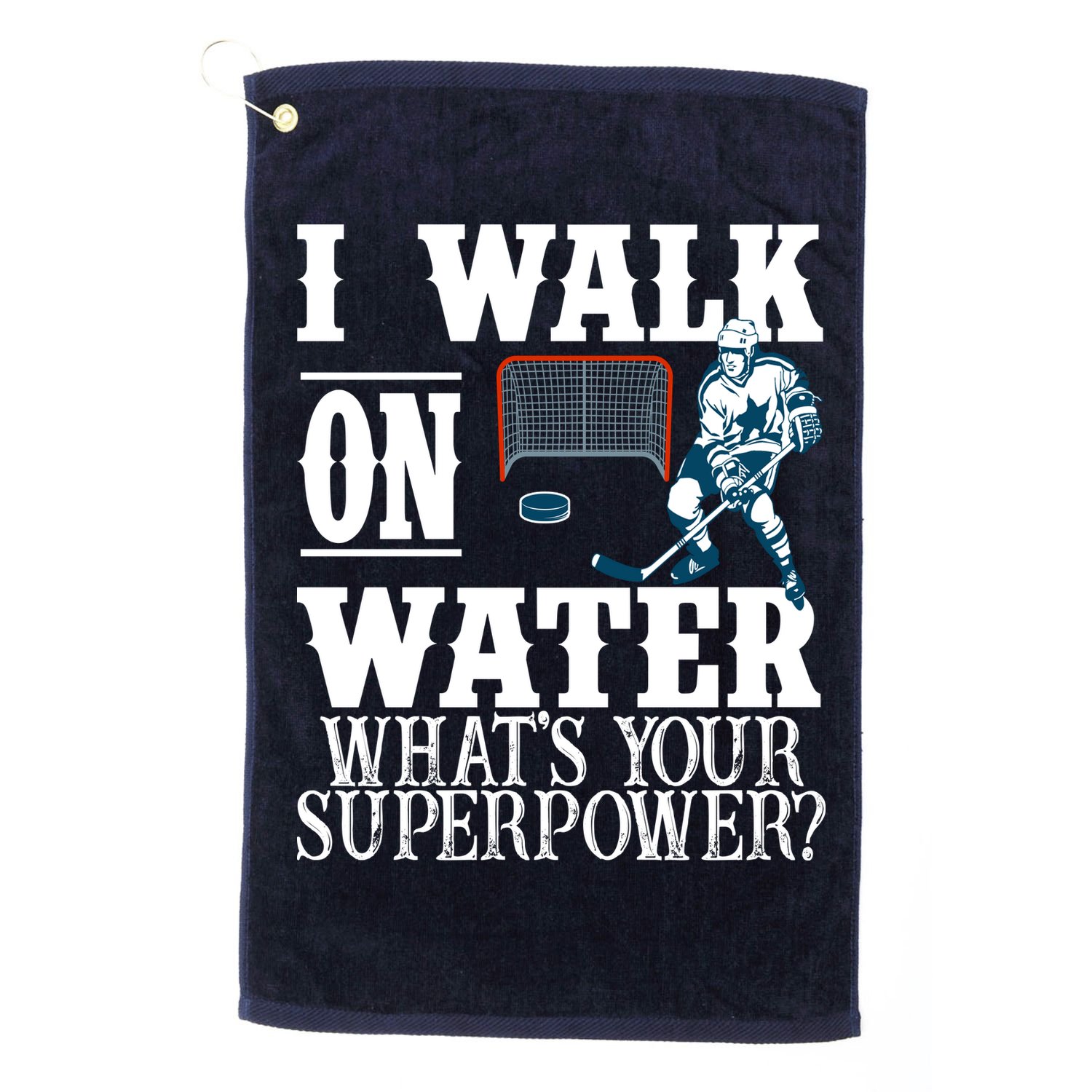 I Walk On Water What's Your Superpower? Hockey Golf Towel