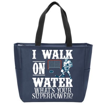 I Walk On Water What's Your Superpower? Hockey Zip Tote Bag