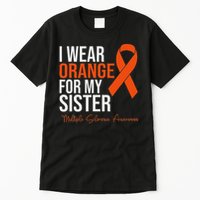 I Wear Orange For My Sister Ms Warrior Multiple Sclerosis Tall T-Shirt