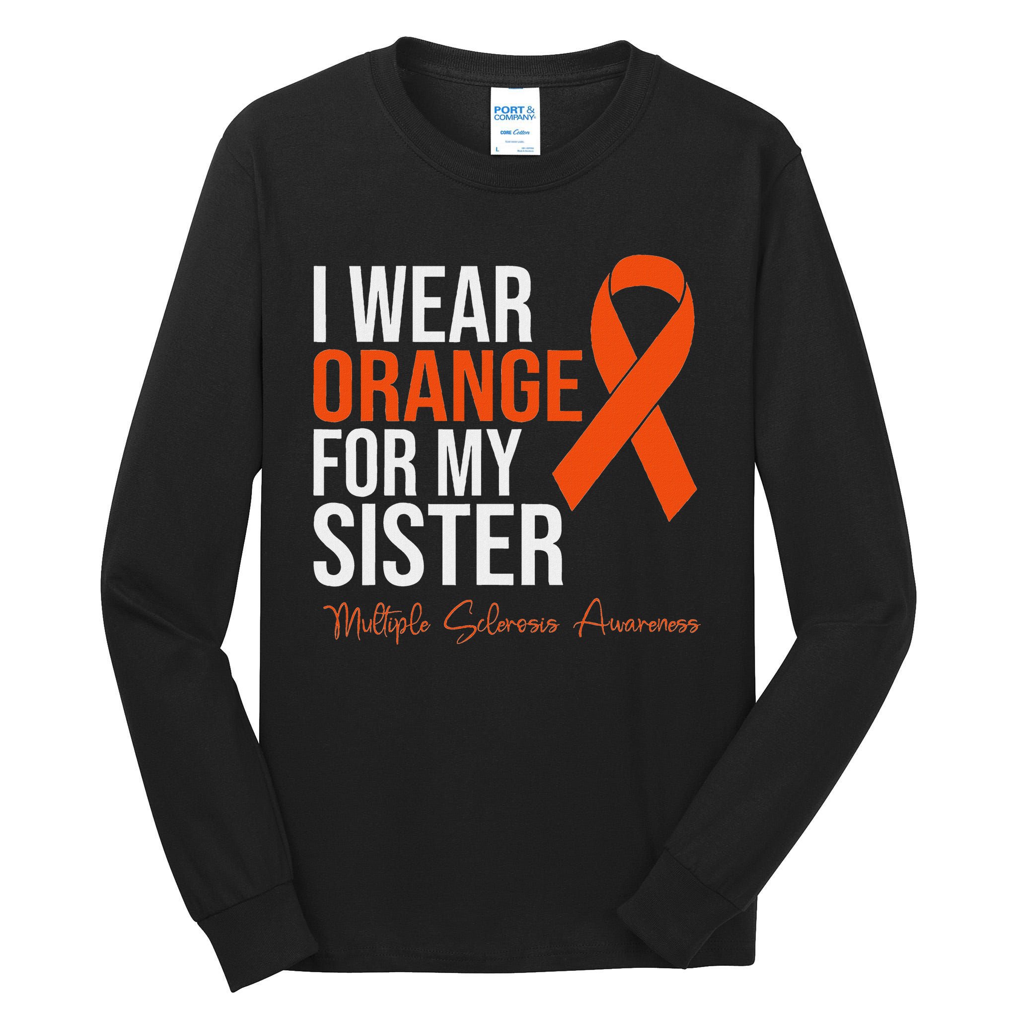 I Wear Orange For My Sister Ms Warrior Multiple Sclerosis Tall Long Sleeve T-Shirt