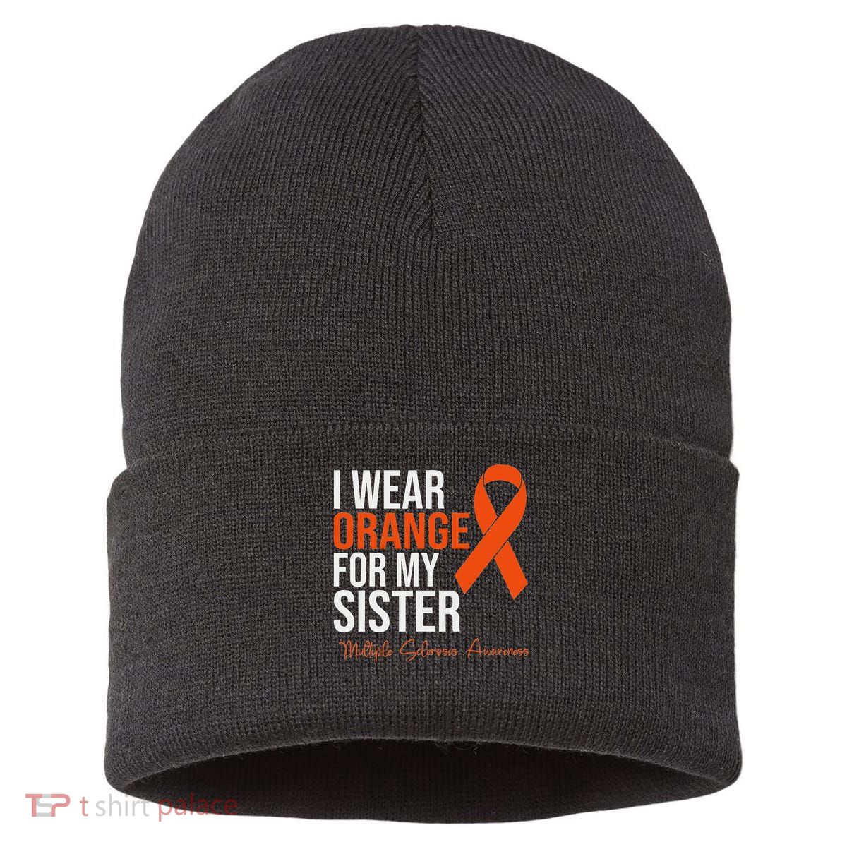 I Wear Orange For My Sister Ms Warrior Multiple Sclerosis Sustainable Knit Beanie
