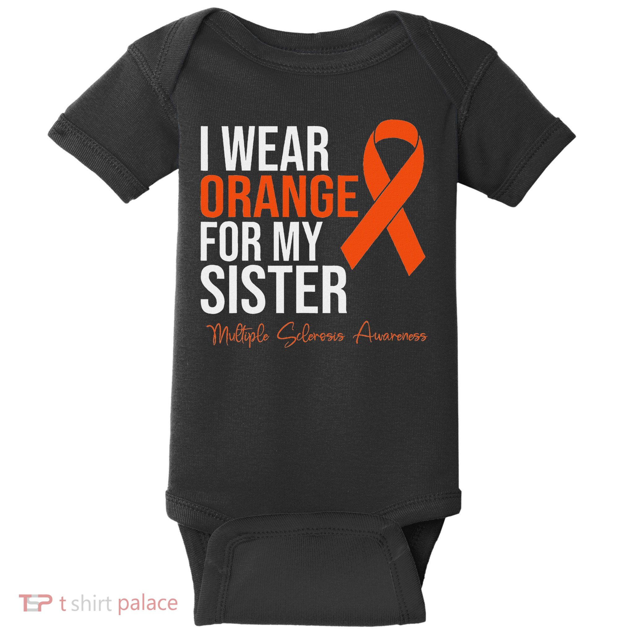I Wear Orange For My Sister Ms Warrior Multiple Sclerosis Baby Bodysuit