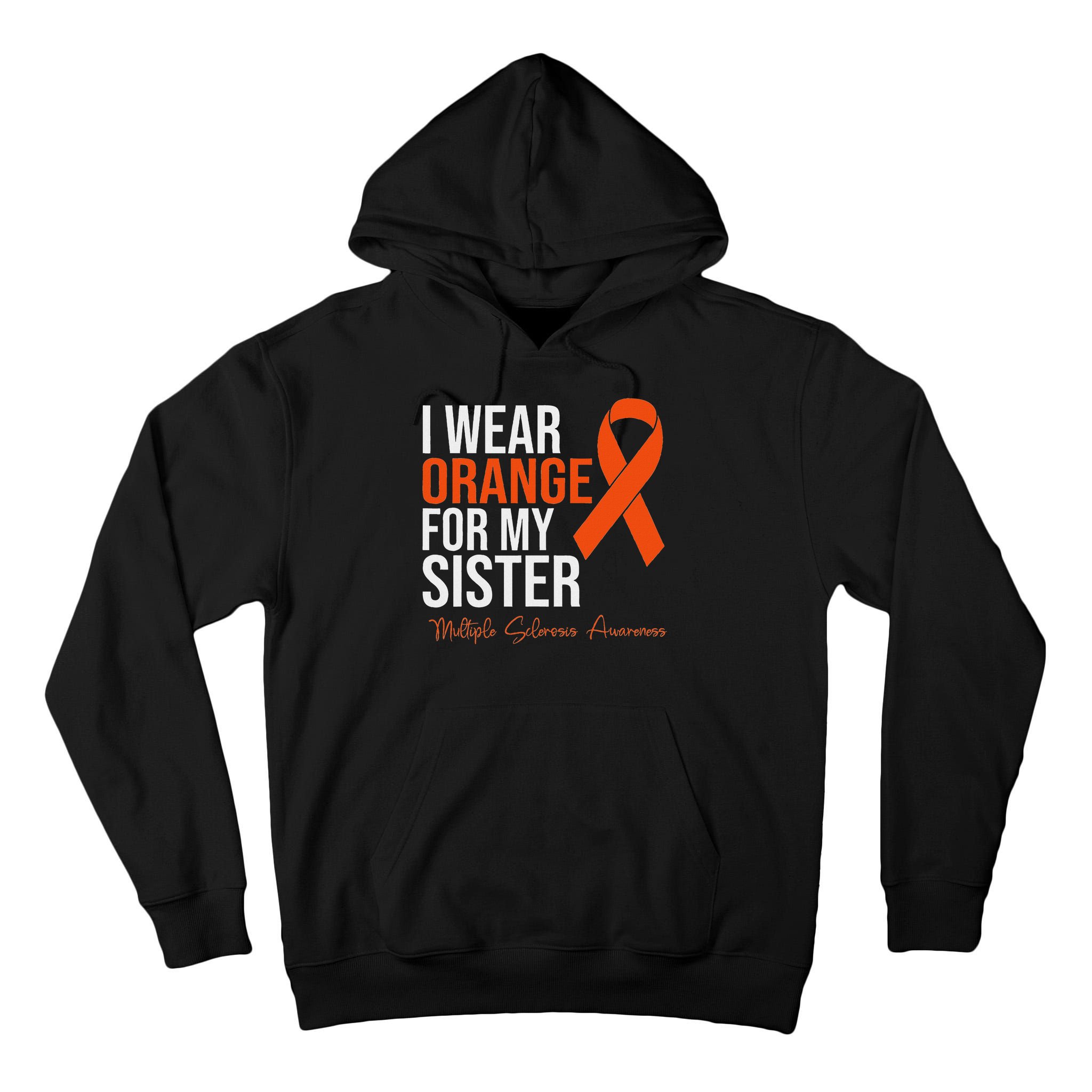 I Wear Orange For My Sister Ms Warrior Multiple Sclerosis Tall Hoodie