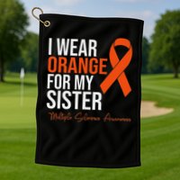 I Wear Orange For My Sister Ms Warrior Multiple Sclerosis Golf Towel