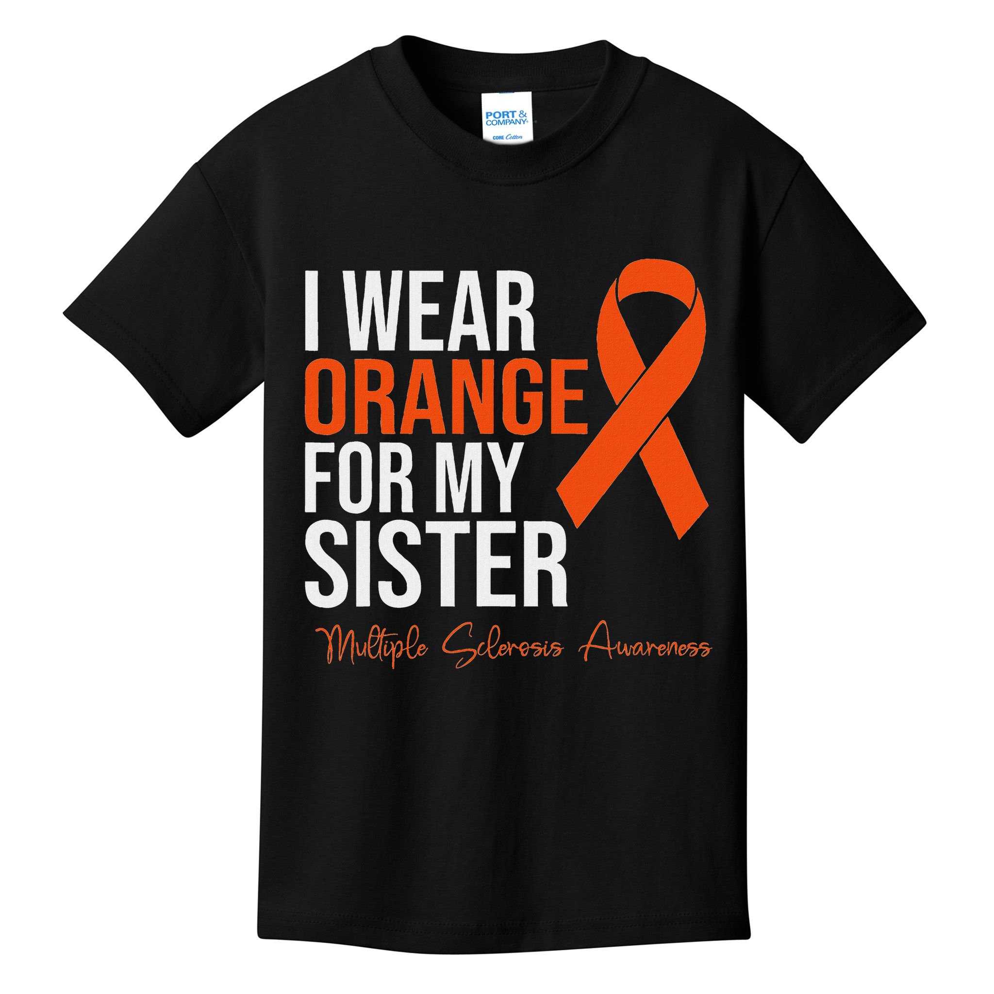 I Wear Orange For My Sister Ms Warrior Multiple Sclerosis Kids T-Shirt