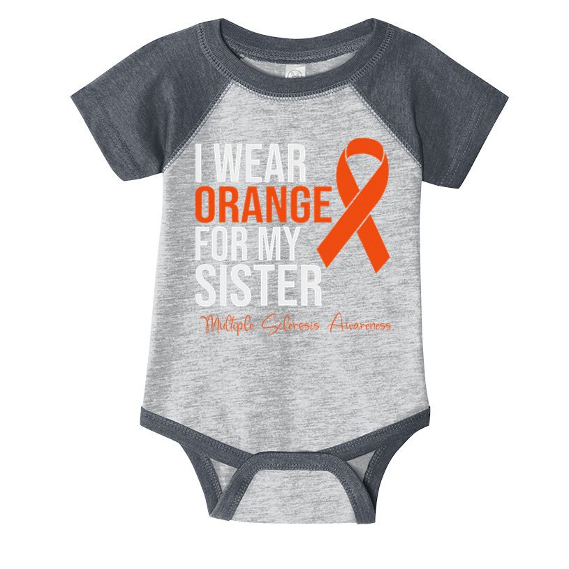 I Wear Orange For My Sister Ms Warrior Multiple Sclerosis Infant Baby Jersey Bodysuit