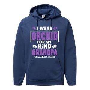 I Wear Orchid For My Grandpa Meaningful Gift Testicular Cancer Awareness Gift Performance Fleece Hoodie