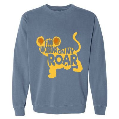 IM Working On My Roar Lion Whisperer Safari Wildlife Animal Garment-Dyed Sweatshirt