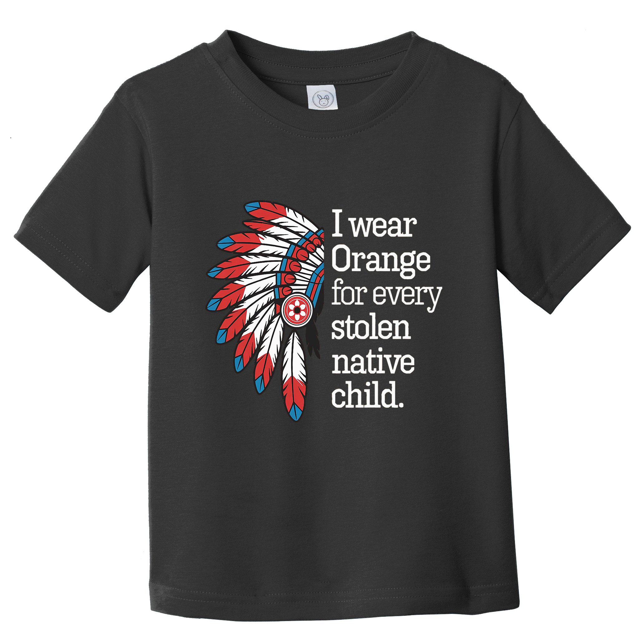 I Wear Orange For Every American Native Child Toddler T-Shirt