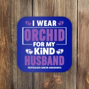 I Wear Orchid For My Husband Gift Testicular Cancer Awareness Cute Gift Coaster