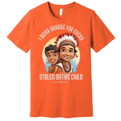 I Wear Orange For Indigenous Children Premium T-Shirt