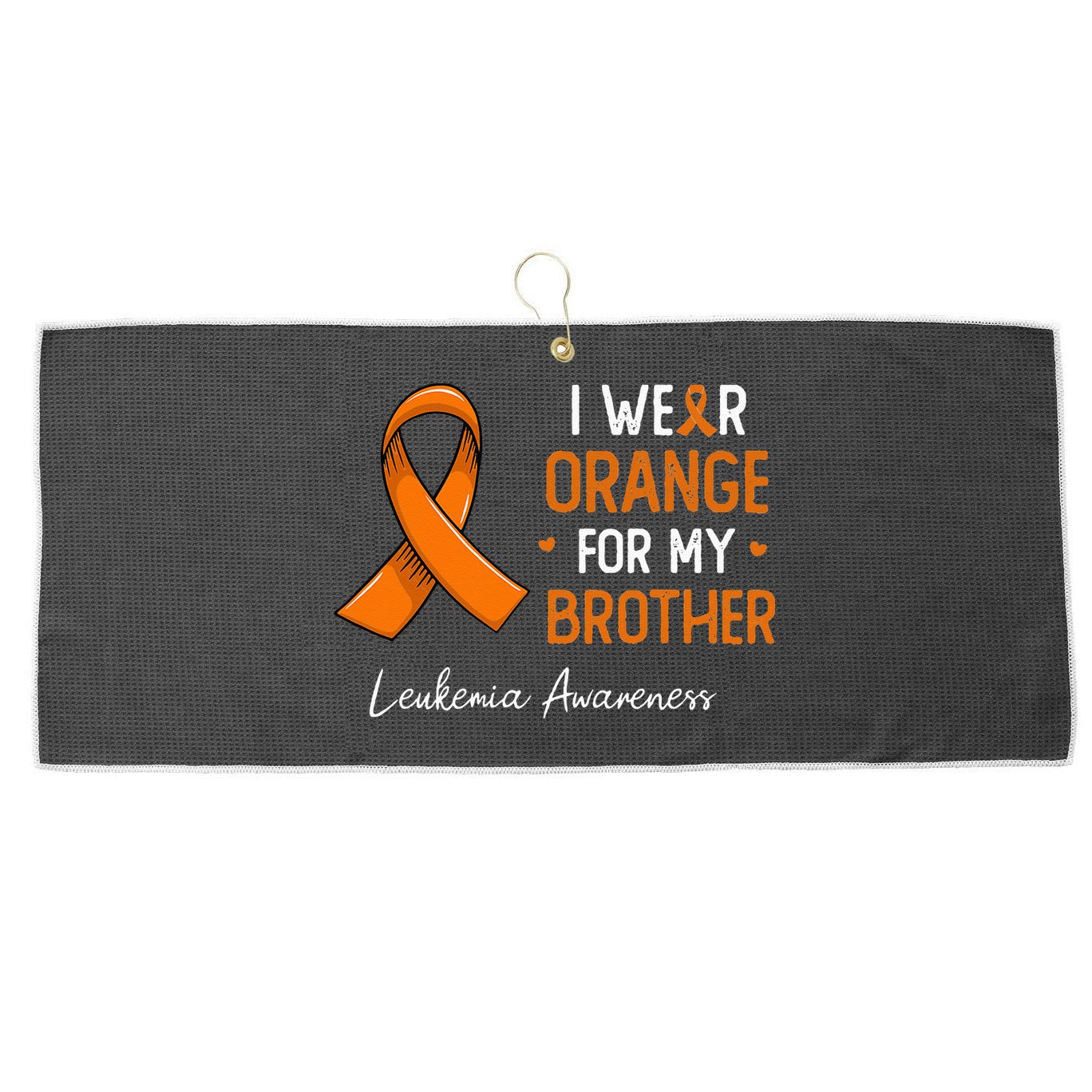 I Wear Orange For My Brother Leukemia Awareness Month Large Microfiber Waffle Golf Towel