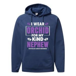 I Wear Orchid For My Nephew Gift Testicular Cancer Awareness Gift Performance Fleece Hoodie