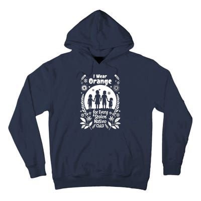 I Wear Orange For Every American Native Child Indian Pride Tall Hoodie