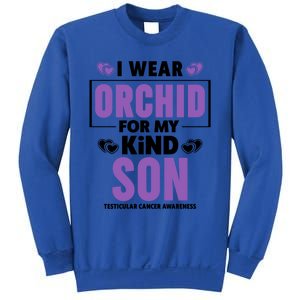 I Wear Orchid For My Son Gift Testicular Cancer Awareness Cool Gift Sweatshirt