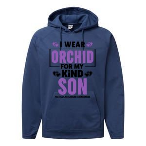 I Wear Orchid For My Son Gift Testicular Cancer Awareness Cool Gift Performance Fleece Hoodie