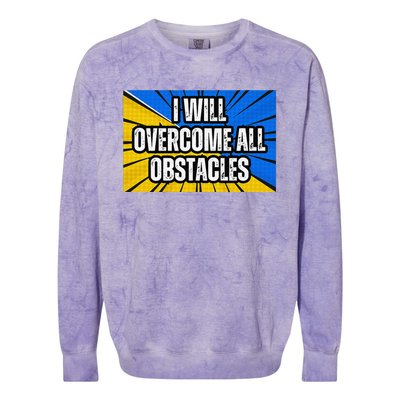 I Will Overcome All Obstacles Inspirational Motivational Colorblast Crewneck Sweatshirt