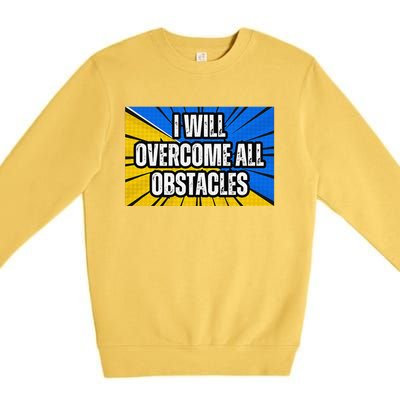 I Will Overcome All Obstacles Inspirational Motivational Premium Crewneck Sweatshirt