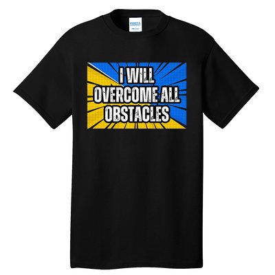 I Will Overcome All Obstacles Inspirational Motivational Tall T-Shirt