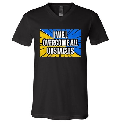 I Will Overcome All Obstacles Inspirational Motivational V-Neck T-Shirt