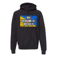 I Will Overcome All Obstacles Inspirational Motivational Premium Hoodie