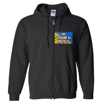 I Will Overcome All Obstacles Inspirational Motivational Full Zip Hoodie