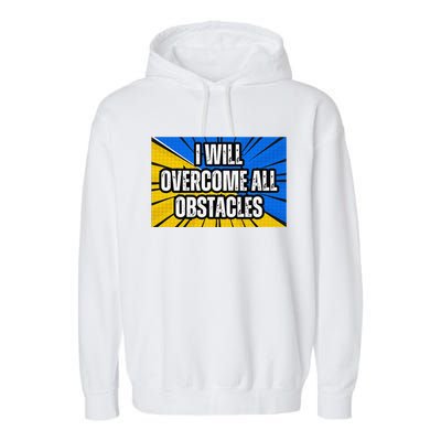 I Will Overcome All Obstacles Inspirational Motivational Garment-Dyed Fleece Hoodie