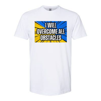 I Will Overcome All Obstacles Inspirational Motivational Softstyle CVC T-Shirt