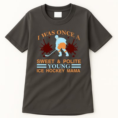 I Was Once A Sweet And Polite Youn Ice Hockey Mama Tall T-Shirt