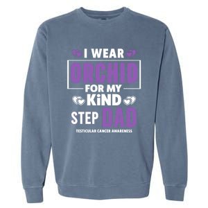 I Wear Orchid For My Step Dad Funny Gift Testicular Cancer Awareness Gift Garment-Dyed Sweatshirt