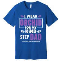 I Wear Orchid For My Step Dad Funny Gift Testicular Cancer Awareness Gift Premium T-Shirt