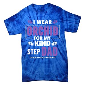 I Wear Orchid For My Step Dad Funny Gift Testicular Cancer Awareness Gift Tie-Dye T-Shirt