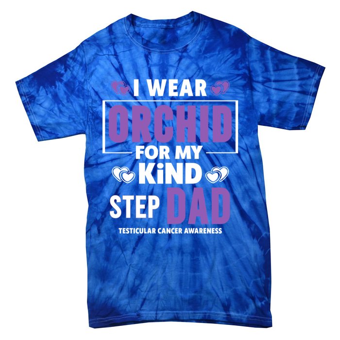 I Wear Orchid For My Step Dad Funny Gift Testicular Cancer Awareness Gift Tie-Dye T-Shirt