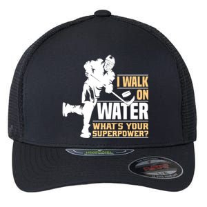 I Walk On Water Funny Ice Hockey Gift Flexfit Unipanel Trucker Cap