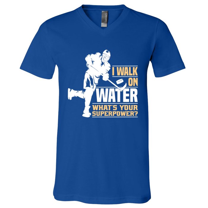 I Walk On Water Funny Ice Hockey Gift V-Neck T-Shirt